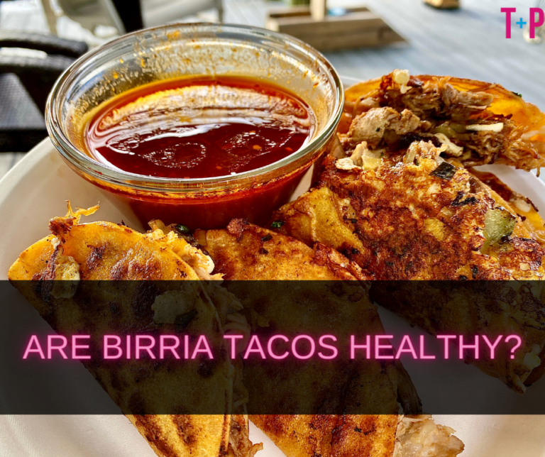 Are Birria Tacos Healthy? Analyzing Nutritional Benefits of Birria