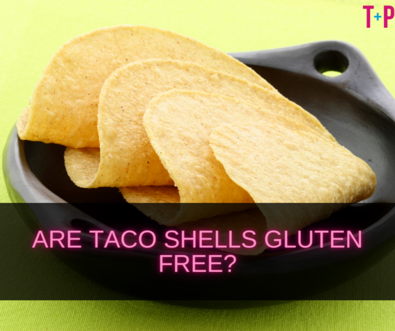 Are Taco Shells Gluten Free? A Guide for Those with Gluten Sensitivities