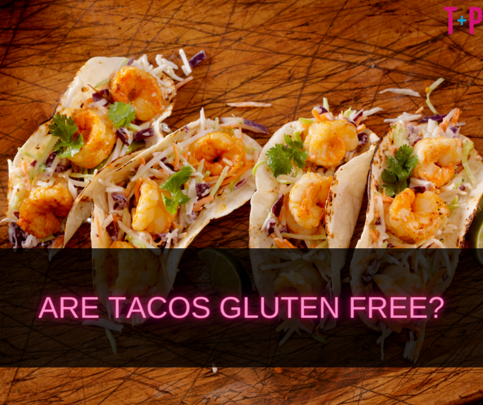 Are Tacos Gluten Free?