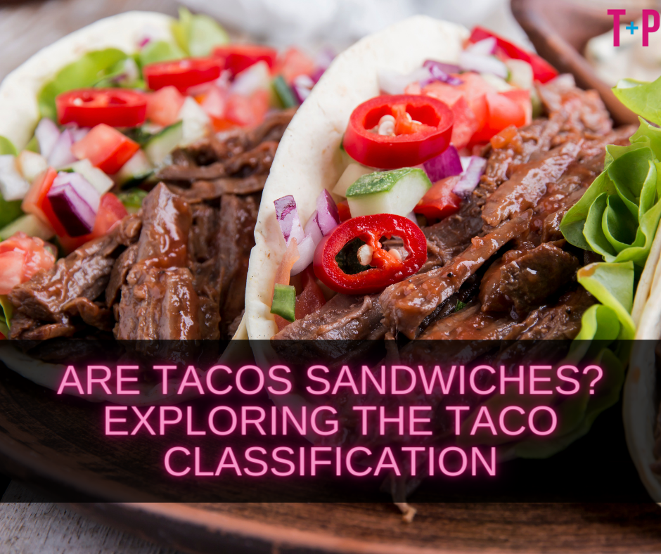 Are Tacos Sandwiches?