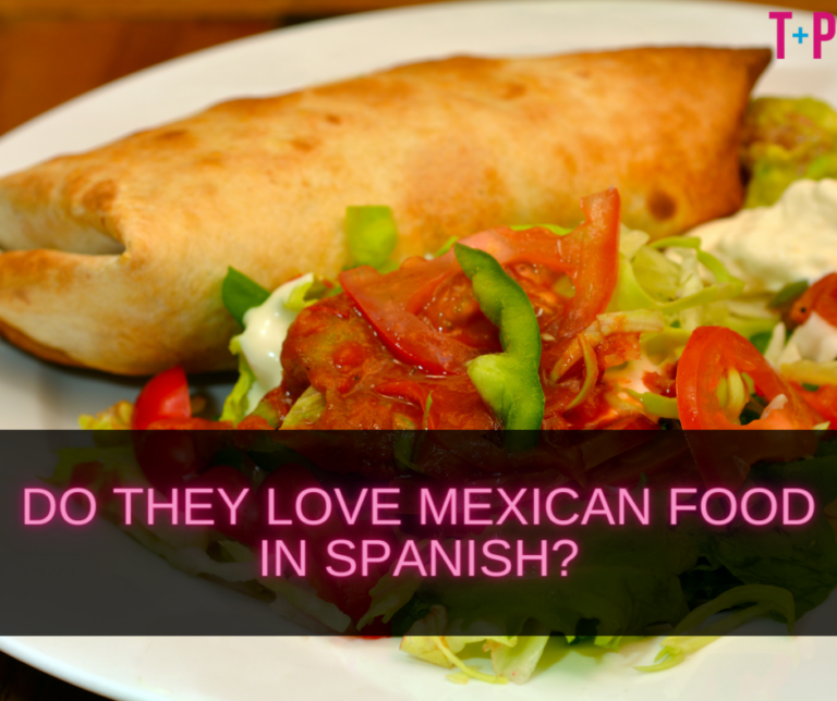 Do They Love Mexican Food in Spanish? A Global Perspective on Mexican Cuisine