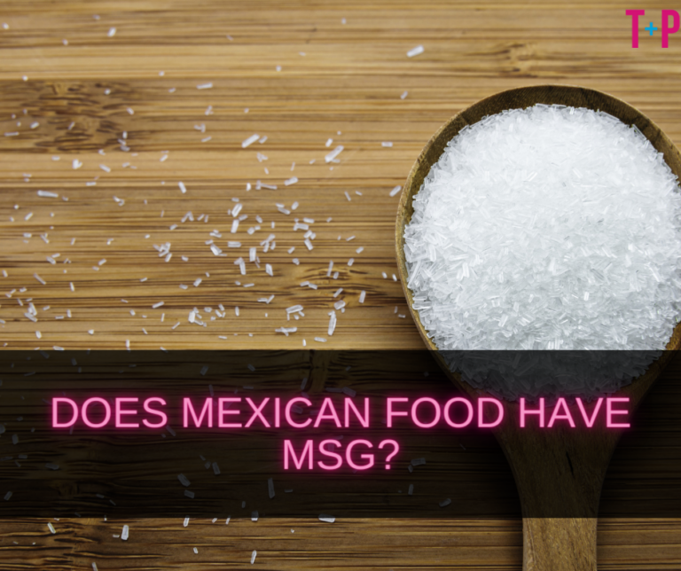 Does Mexican Food Have MSG? Debunking Myths About Mexican Cuisine
