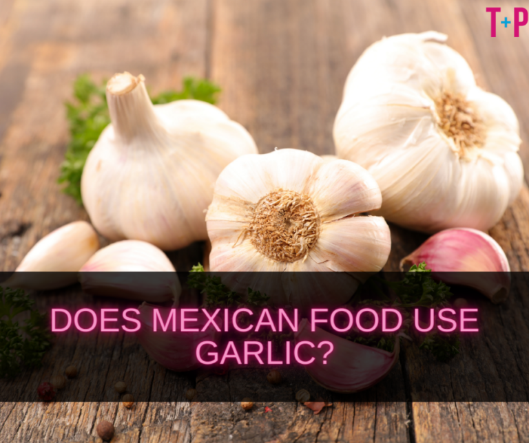 Does Mexican Food Use Garlic? A Closer Look at Flavorful Ingredients