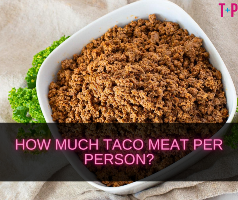 How Much Taco Meat Per Person? Calculating Taco Filling Portions