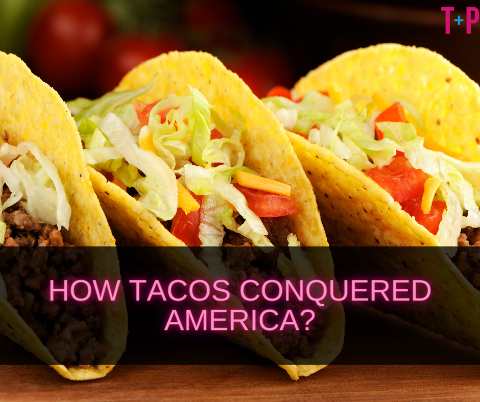 How Tacos Conquered America