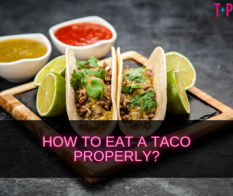 How to Eat a Taco Properly: Tips and Etiquette for Taco Lovers