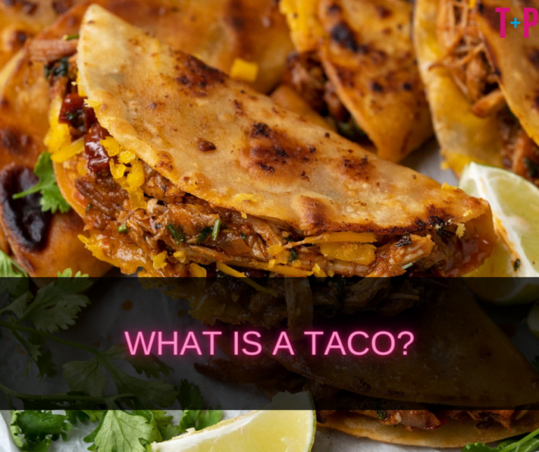 What Is a Taco? Understanding the Versatile Taco