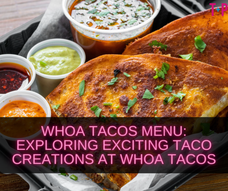 Whoa Tacos Menu: Exploring Exciting Taco Creations at Whoa Tacos