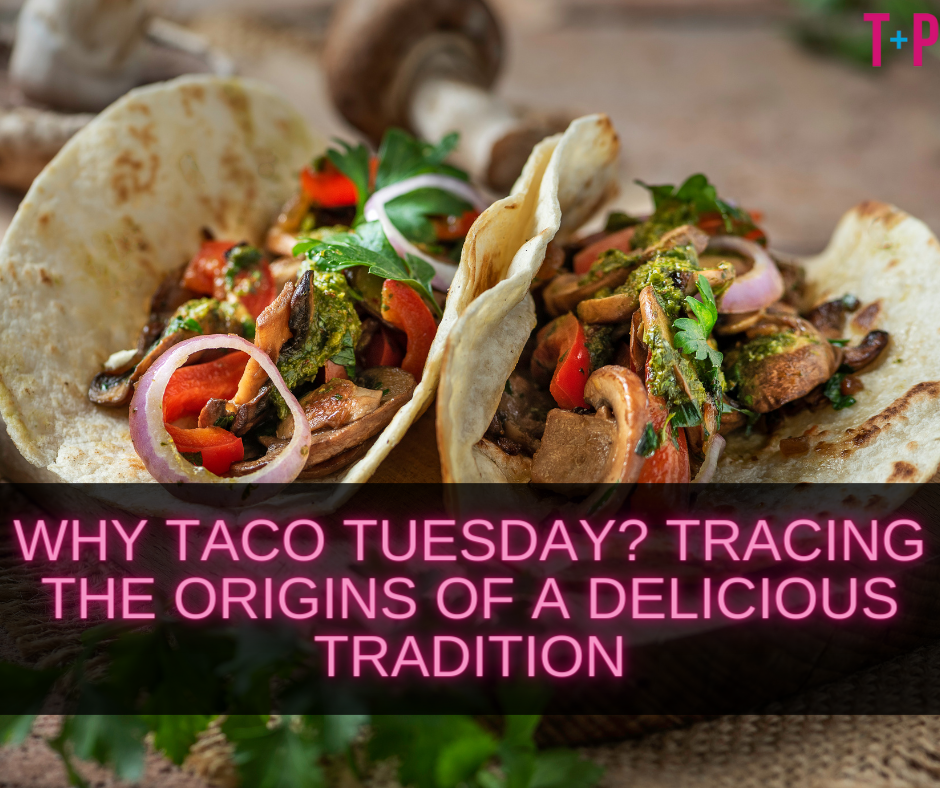 Why Taco Tuesday?