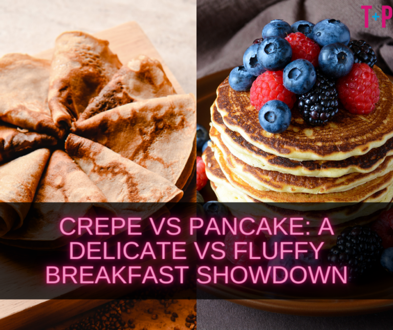 Crepe vs Pancake: A Delicate vs Fluffy Breakfast Showdown