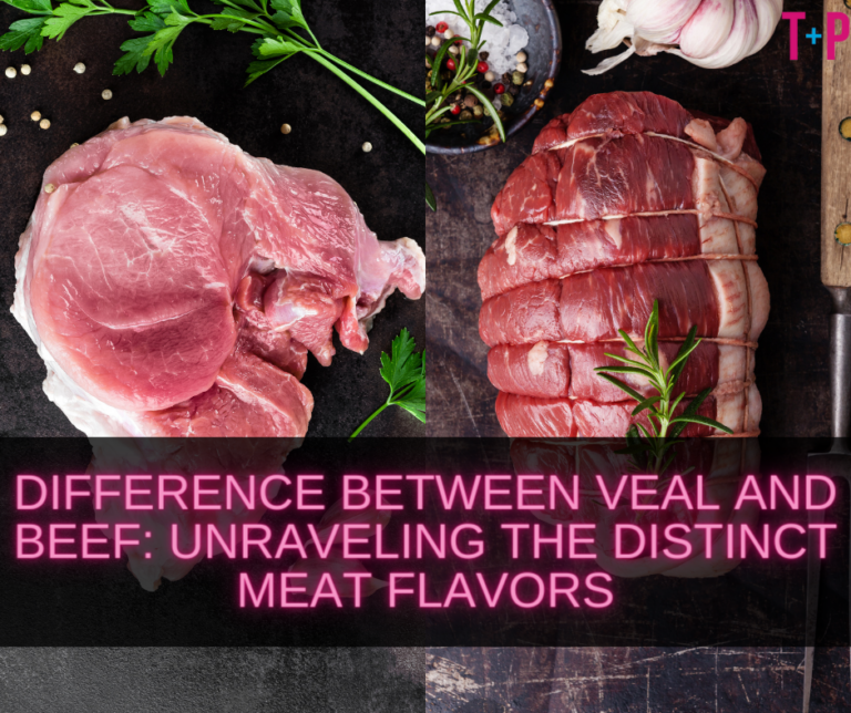 Difference Between Veal and Beef: Unraveling the Distinct Meat Flavors