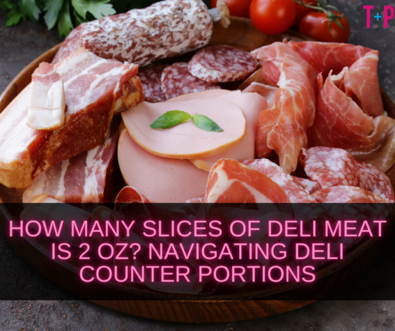 How Many Slices of Deli Meat Is 2 oz? Navigating Deli Counter Portions