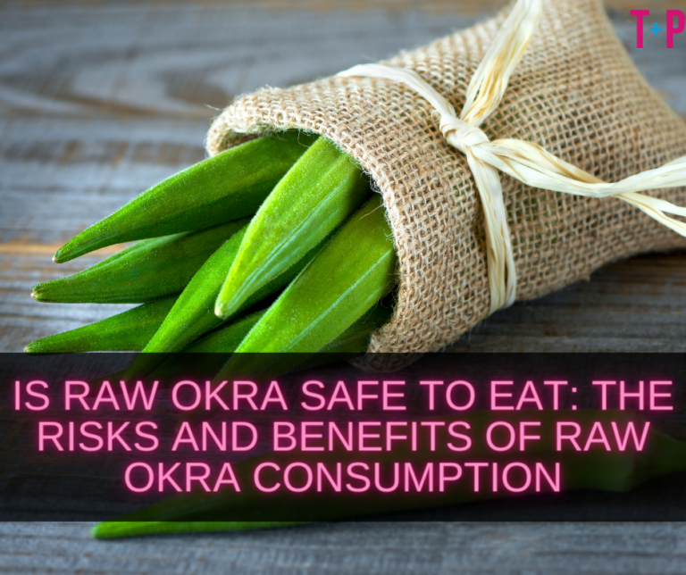 Is Raw Okra Safe to Eat: Understanding the Risks and Benefits of Raw Okra Consumption