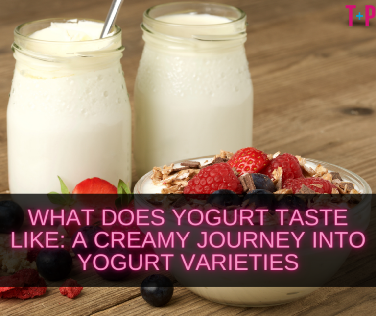 What Does Yogurt Taste Like: A Creamy Journey into Yogurt Varieties