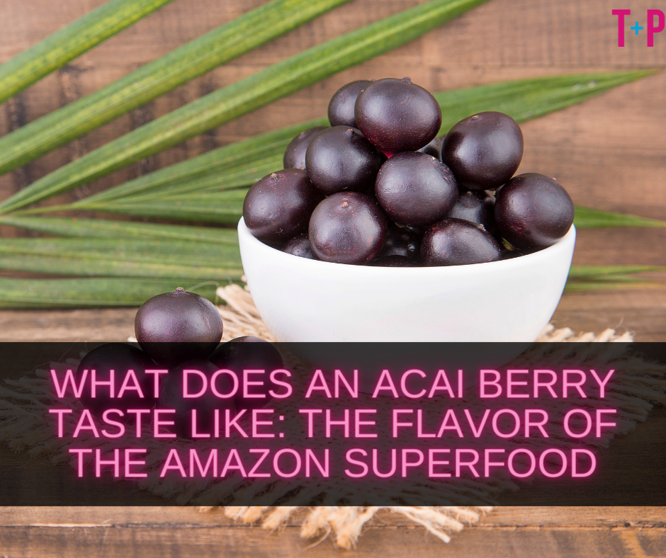 What Does an Acai Berry Taste Like?