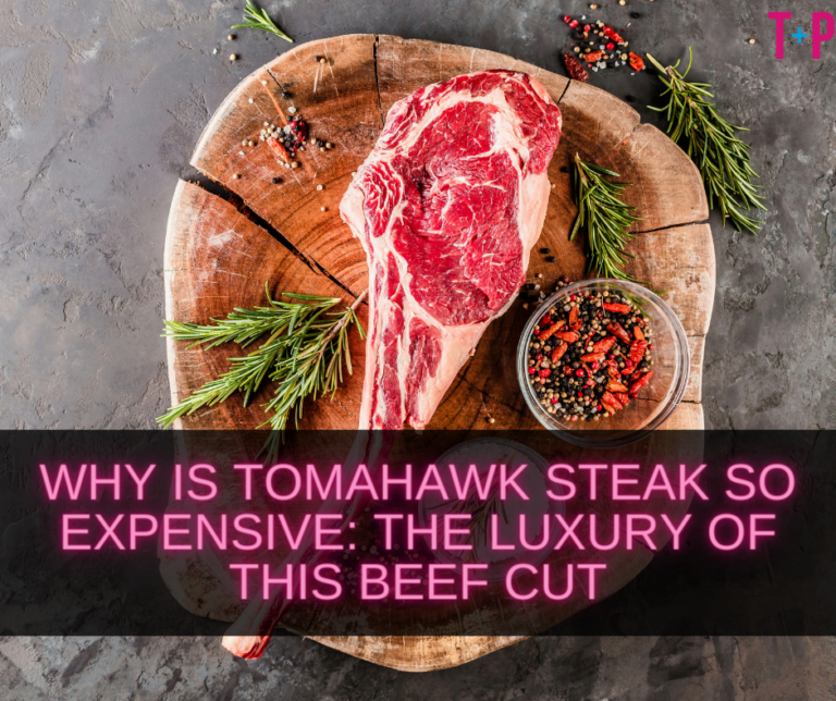 Why Is Tomahawk Steak So Expensive: The Luxury of This Beef Cut