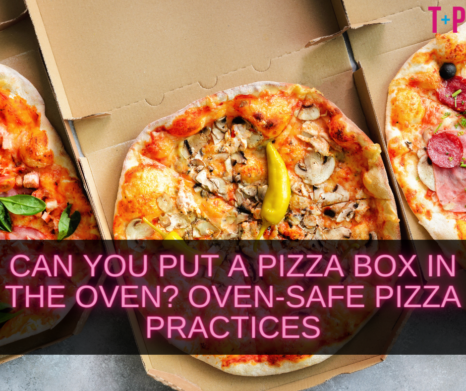 Can You Put a Pizza Box in the Oven?