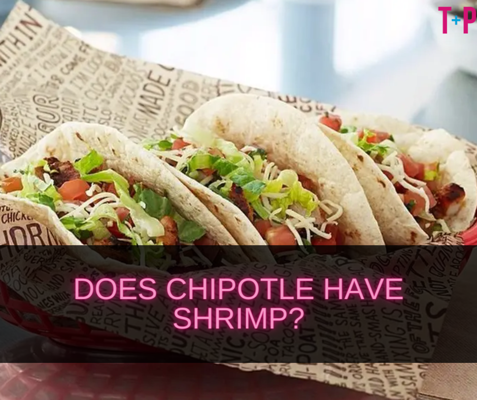 Does Chipotle Have Shrimp?