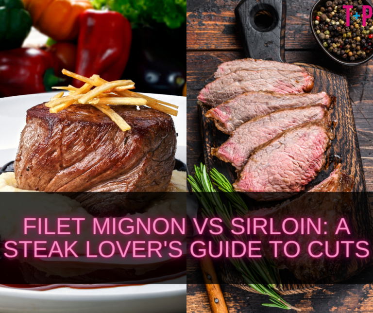 Filet Mignon vs Sirloin: A Steak Lover’s Guide to Cuts
