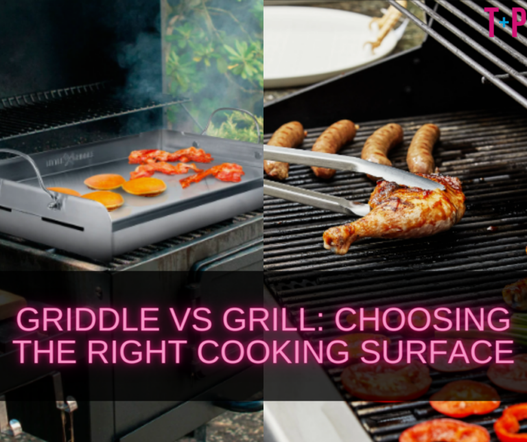 Griddle vs Grill: Choosing the Right Cooking Surface