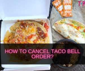 How to Cancel Taco Bell Order?