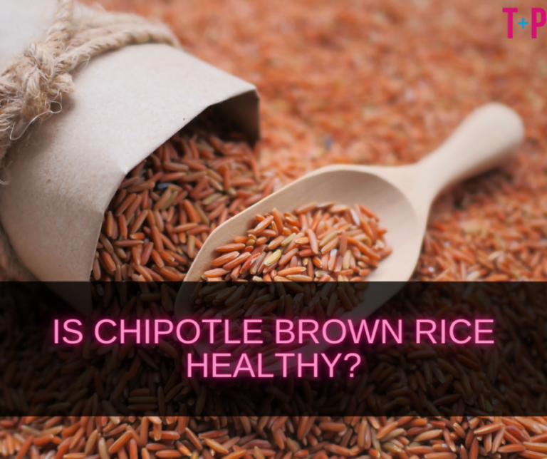 Is Chipotle Brown Rice Healthy: Exploring the Nutritional Benefits of Chipotle’s Brown Rice