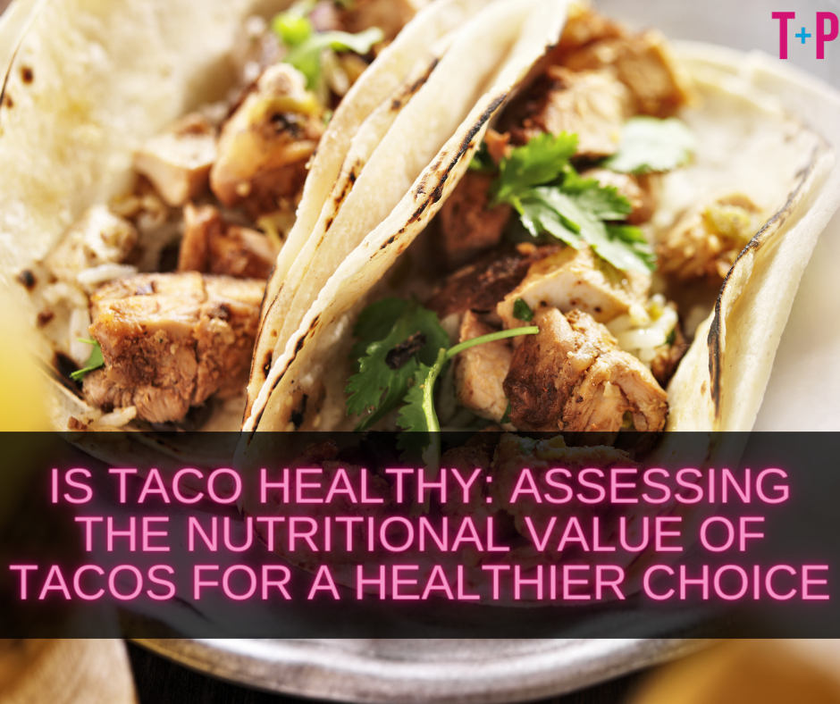 Is Taco Healthy?