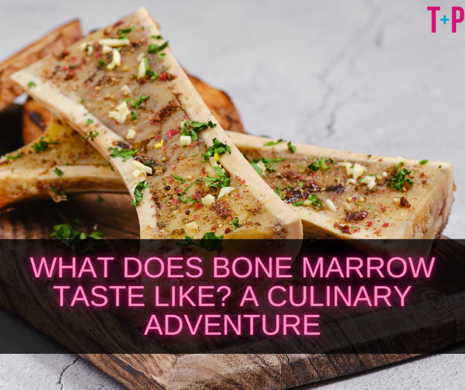 What Does Bone Marrow Taste Like?