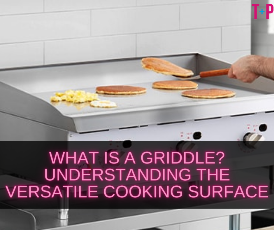 What Is a Griddle?