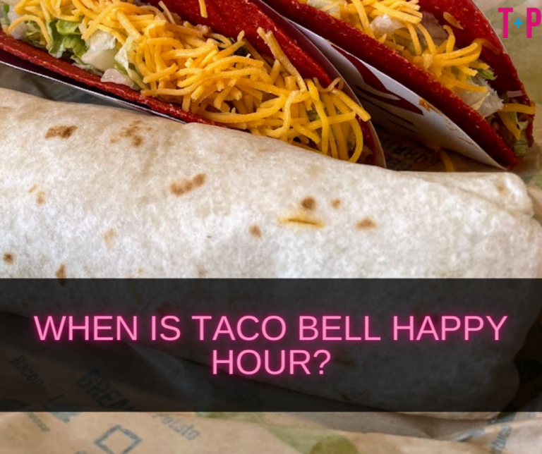 When Is Taco Bell Happy Hour: Navigating the Hours for Taco Bell’s Happy Hour Deals