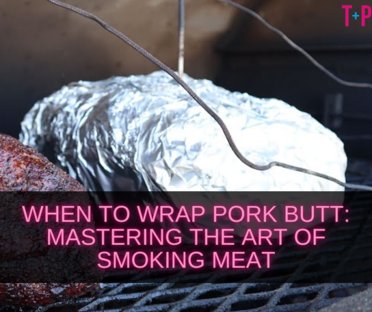 When to Wrap Pork Butt: Mastering the Art of Smoking Meat