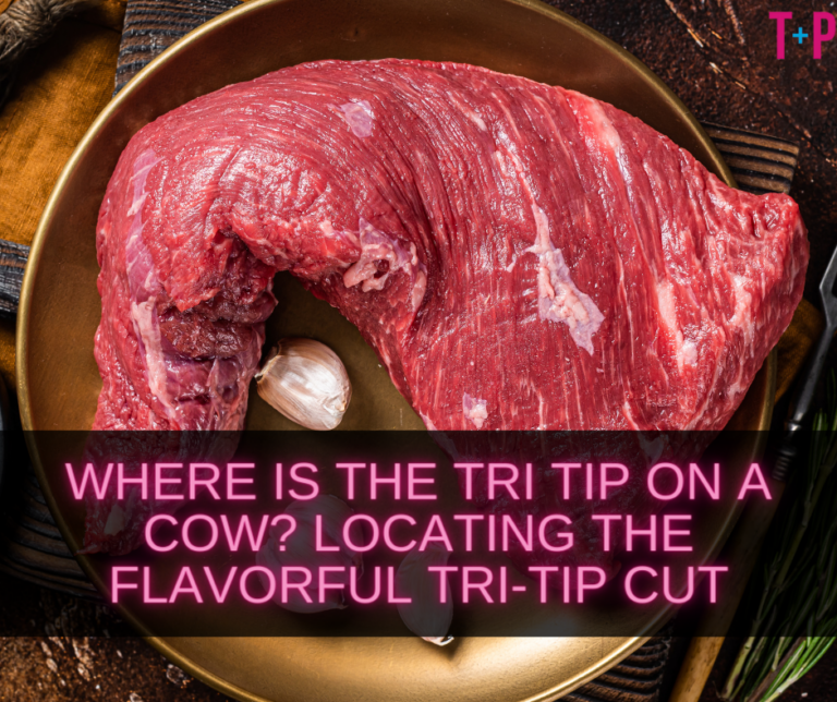 Where Is the Tri Tip on a Cow? Locating the Flavorful Tri-Tip Cut