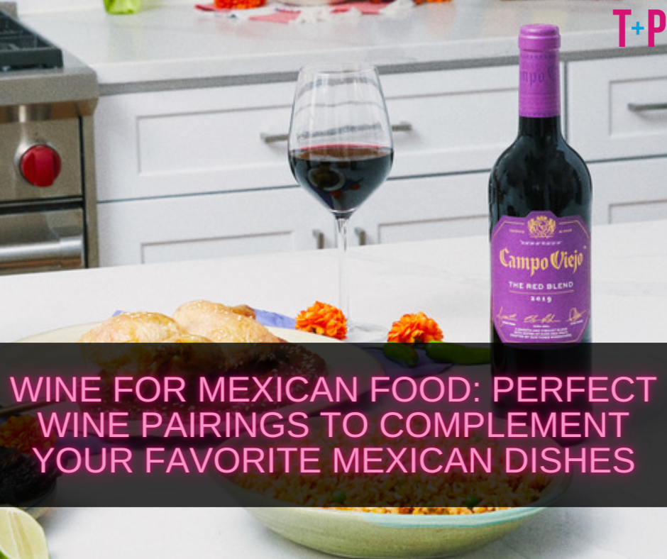 Wine for Mexican Food