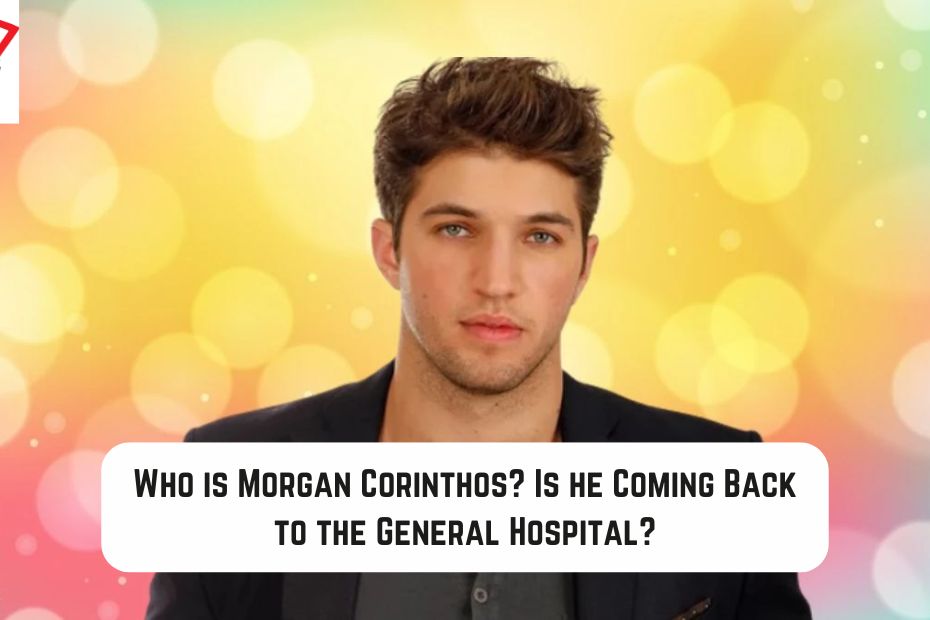 Who is Morgan Corinthos? Is he Coming Back to the General Hospital?